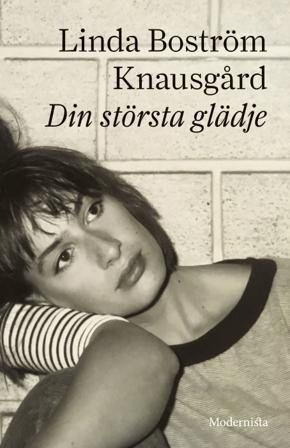 Din största glädje - Bok av Linda Boström Knausgård - Häfte