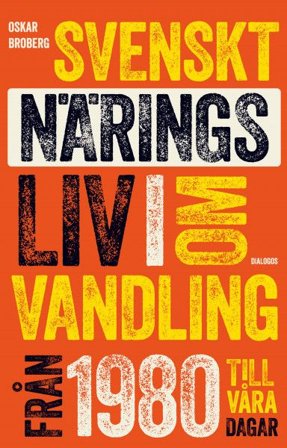 Svenskt näringsliv i omvandling : Från 1980-tal fram till våra dagar