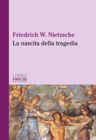 La nascita della tragedia Friedrich Nietzsche