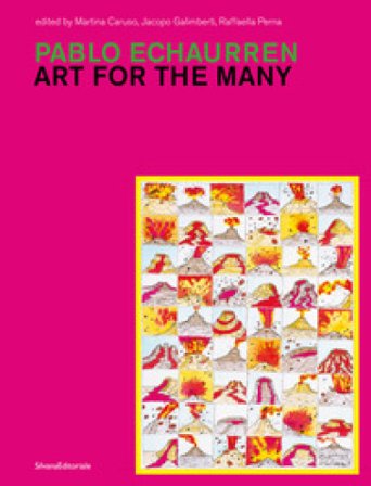Pablo Echaurren. Art for the many. Ediz. a colori