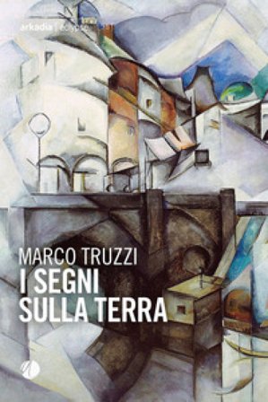 I segni sulla terra Marco Truzzi
