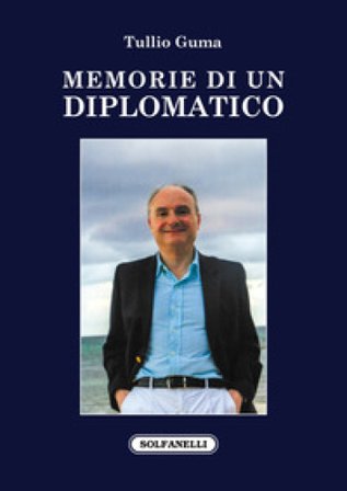 Memorie di un diplomatico Tullio Guma