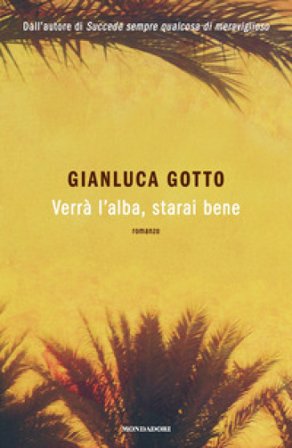 Verrà l'alba, starai bene Gianluca Gotto