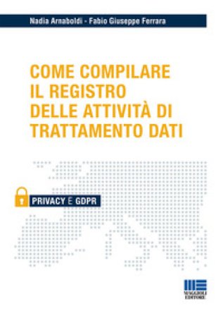 Come compilare il registro delle attività di trattamento dati Nadia Arnaboldi