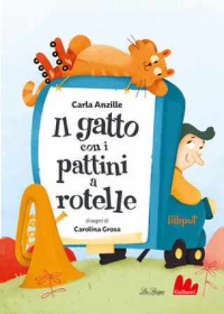 Il gatto con i pattini a rotelle. Ediz. a colori Carla Anzile