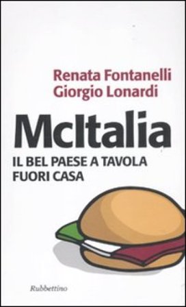 McItalia. Il Bel Paese a tavola fuori casa Renata Fontanelli