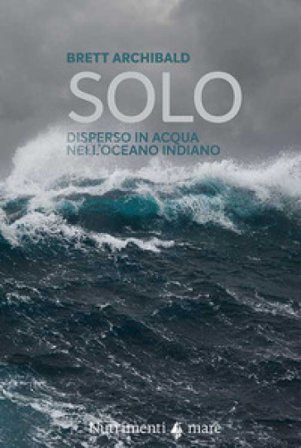Solo. Disperso in acqua nell'Oceano indiano Brett Archibald