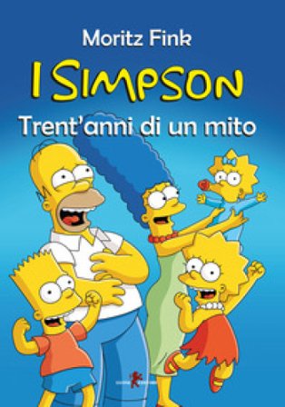 I Simpson. Trent'anni di un mito Moritz Fink
