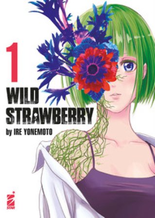 Wild strawberry. Vol. 1 Ire Yonemoto