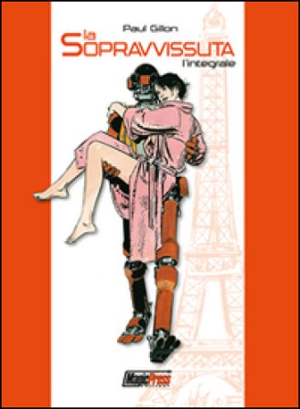 La sopravvissuta. L'integrale Paul Gillon