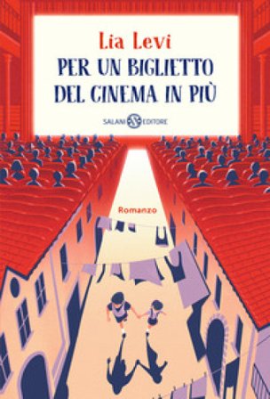 Per un biglietto del cinema in più Lia Levi