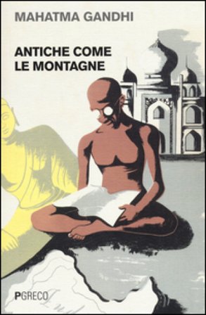 Antiche come le montagne Mohandas Karamchand Gandhi