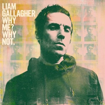 Why me? why not. Liam Gallagher