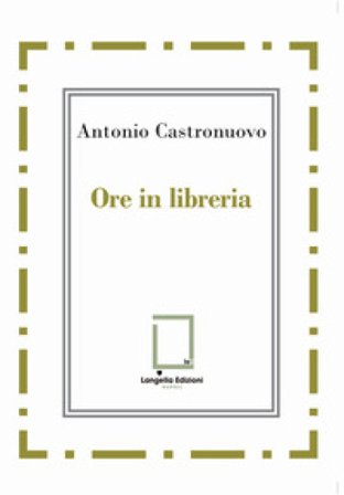 Ore in libreria Antonio Castronuovo