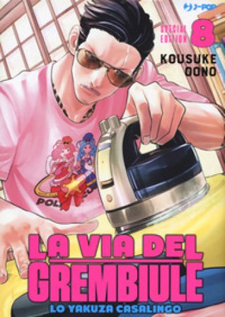 La via del grembiule. Lo yakuza casalingo. Special edition. Vol. 8 Kousuke Oono