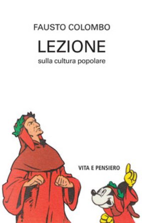 Lezione sulla cultura popolare Fausto Colombo