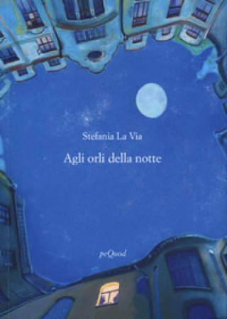 Agli orli della notte Stefania La Via