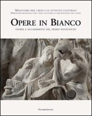 Opere in bianco. Storie e accadimenti del primo Novecento. Ediz. illustrata Federica Di Napoli Rampolla