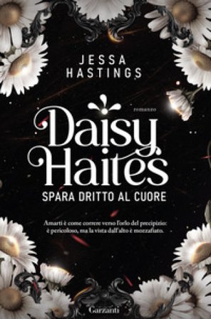Daisy Haites. Spara dritto al cuore Jessa Hastings