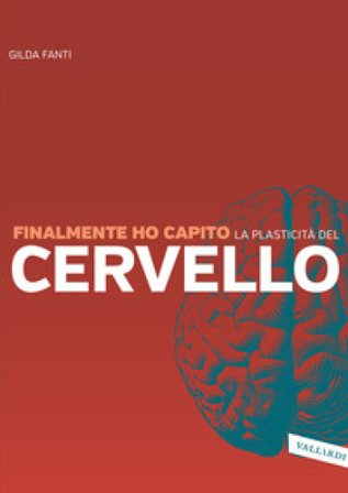 Finalmente ho capito la plasticità del cervello Gilda Fanti