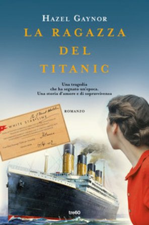 La ragazza del Titanic Hazel Gaynor