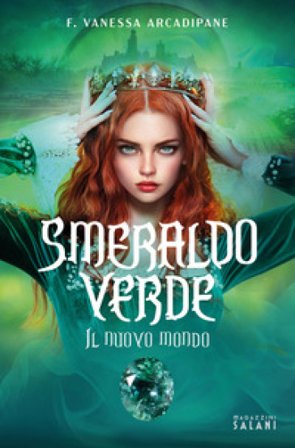 Smeraldo verde. Il nuovo mondo F. Vanessa Arcadipane