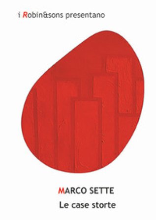 Le case storte Marco Sette