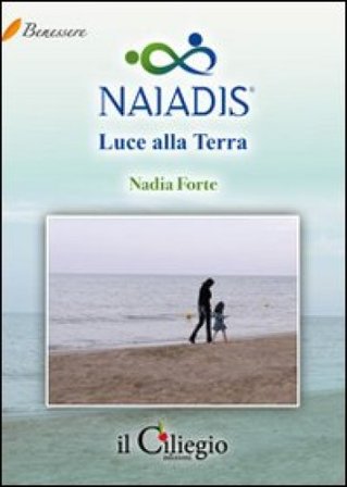 Naiadis. Luce alla terra Nadia Forte