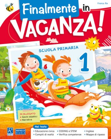 Finalmente in vacanza! Per la Scuola elementare. Vol. 1 Franca Re