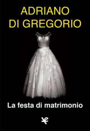 La festa di matrimonio Adriano Di Gregorio
