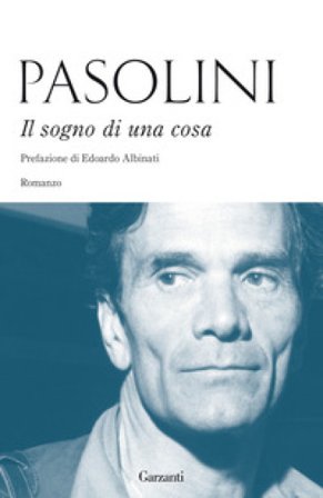 Il sogno di una cosa Pier Paolo Pasolini