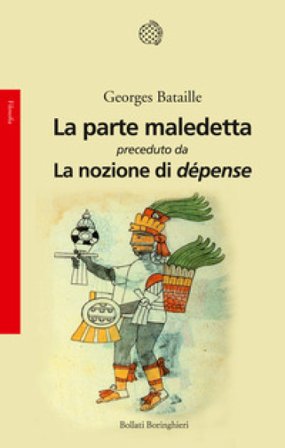 La parte maledetta preceduto da La nozione di dépense Georges Bataille
