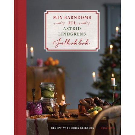 Min barndoms jul : Astrid Lindgrens julkokbok (inbunden)