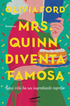 Mrs. Quinn diventa famosa. Ogni vita ha un ingrediente segreto Olivia Ford