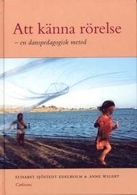 Att känna rörelse : en danspedagogisk metod