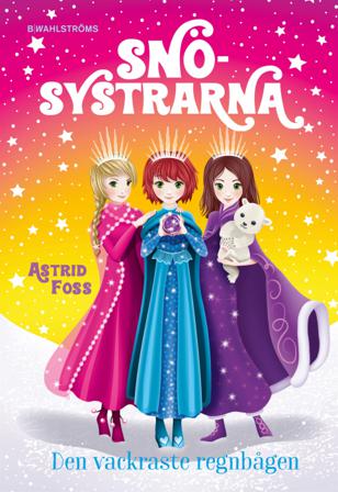 Den vackraste regnbågen - Bok av Astrid Foss - Inbunden