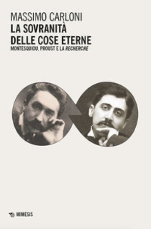La sovranità delle cose eterne. Montesquiou, Proust e la Recherche Massimo Carloni