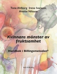 Kvinnans mönster av fruktsamhet : handbok i Billingsmetoden