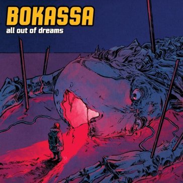 All out of dreams BOKASSA