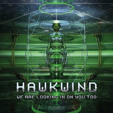 We are looking in on you too Hawkwind