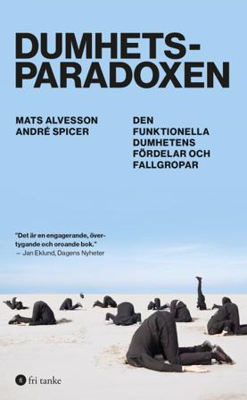 Dumhetsparadoxen : den funktionella dumhetens fördelar och fallgropar - Bok av André Spicer & Mats Alvesson - Pocket