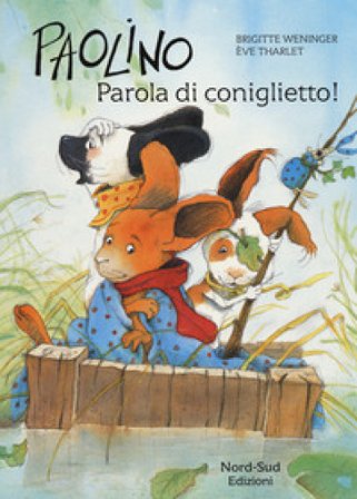 Paolino, parola di coniglietto! Ediz. a colori Brigitte Weninger