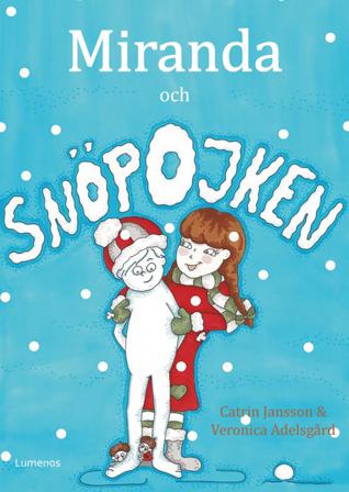 Miranda och snöpojken - Bok av Catrin Jansson - Inbunden