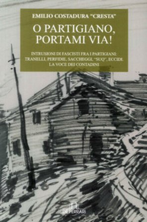 O partigiano, portami via! Emilio Costadura