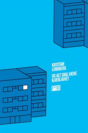 Og alt skal være kjærlighet - Bok av Kristian Lundberg - Hardback