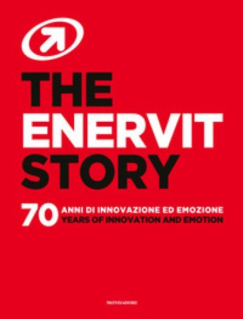 The Enervit story. 70 anni di innovazione ed emozione. Ediz. italiana e inglese AA.VV