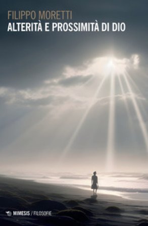 Alterità e prossimità di Dio Filippo Moretti