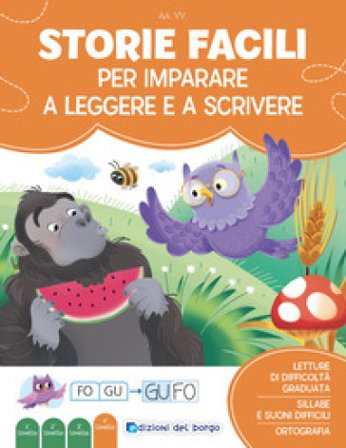 Storie facili per imparare a leggere e a scrivere. Imparo a leggere e scrivere. Ediz. a colori Elena Tamburini