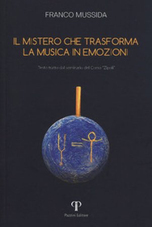 Il mistero che trasforma la musica in emozioni. Testo tratto dal seminario del corso «Zipoli» Franco Mussida