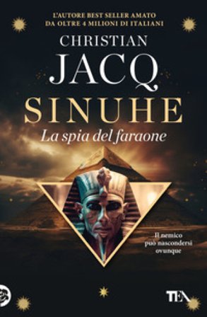 Sinuhe. La spia del faraone Christian Jacq